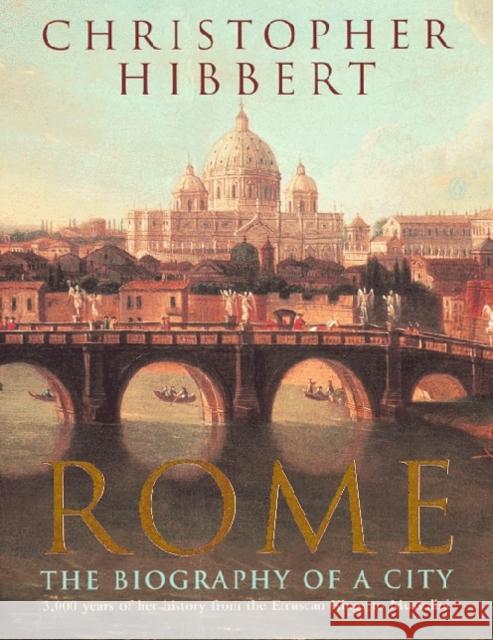 Rome: The Biography of a City Christopher Hibbert 9780140070781