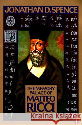 The Memory Palace of Matteo Ricci Jonathan D. Spence 9780140080988 