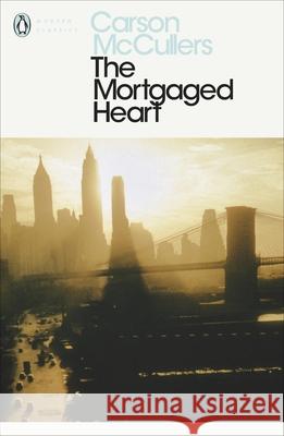 The Mortgaged Heart Carson McCullers 9780140081954 Penguin Books Ltd