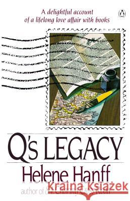 Q's Legacy: A Delightful Account of a Lifelong Love Affair with Books Helene Hanff 9780140089363 Penguin Books