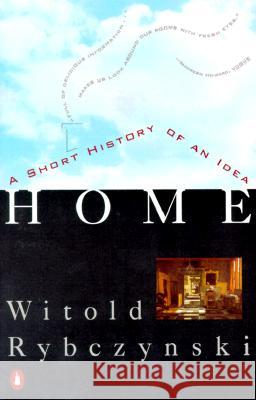 Home: A Short History of an Idea Witold Rybczynski 9780140102314 Penguin Books