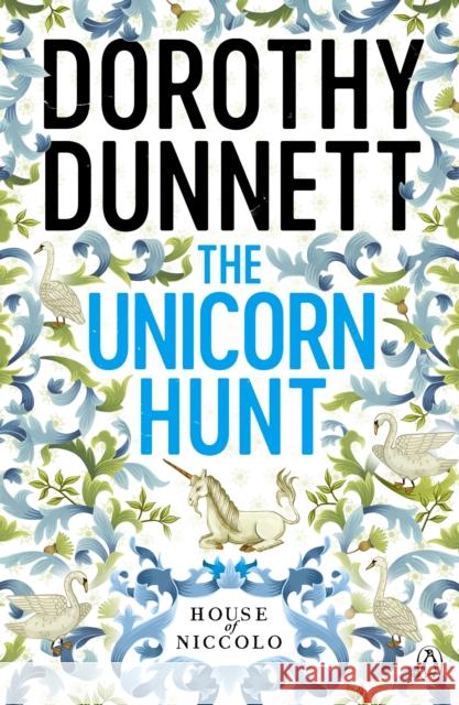 The Unicorn Hunt: The House of Niccolo 5 Dorothy Dunnett 9780140112672