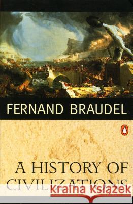 A History of Civilizations Fernand Braudel Richard Mayne 9780140124897 Penguin Books