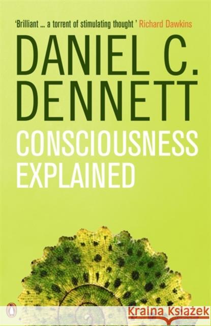 Consciousness Explained Daniel C. Dennett 9780140128673 Penguin Books Ltd