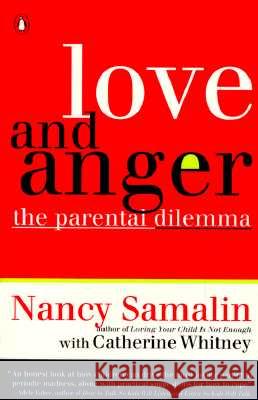 Love and Anger: The Parental Dilemma Nancy Samalin Catherine Whitney 9780140129922 Penguin Books