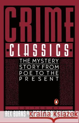 Crime Classics: The Mystery Story from Poe to the Present Various                                  Rex Burns Mary R. Sullivan 9780140131284 Penguin Books