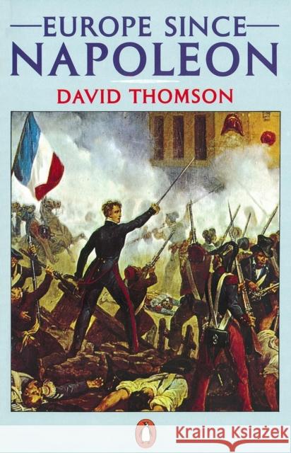 Europe Since Napoleon David Thomson 9780140135619 PENGUIN BOOKS LTD