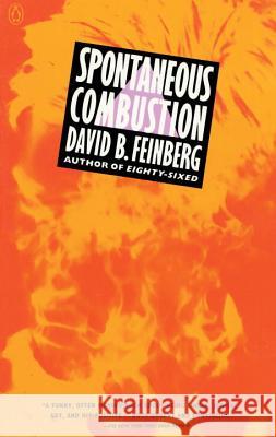 Spontaneous Combustion David B. Feinberg 9780140148626 Penguin Books