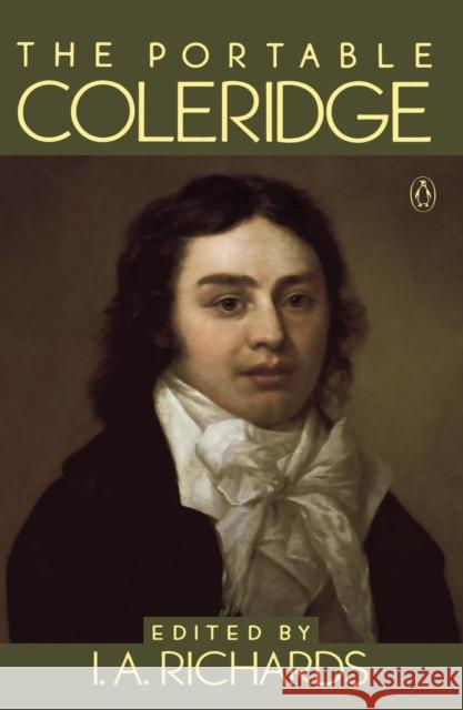 The Portable Coleridge Samuel Taylor Coleridge Ivor A. Richards I. A. Richards 9780140150483 Penguin Books
