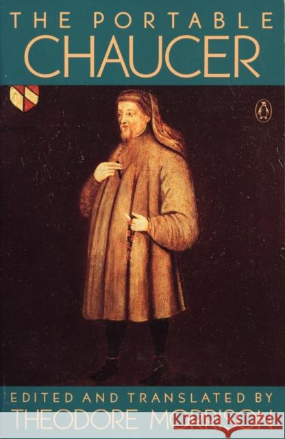 The Portable Chaucer: Revised Edition Geoffrey Chaucer Theodore Morrison 9780140150810 Penguin Books