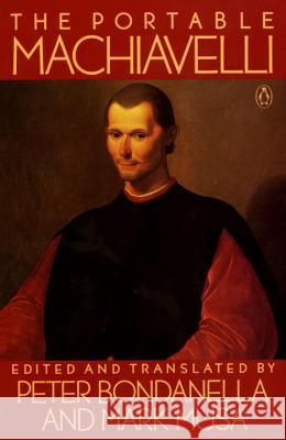The Portable Machiavelli Niccolo Machiavelli Peter Bondanella Mark Musa 9780140150926 