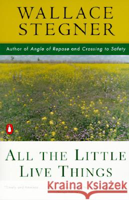 All the Little Live Things Wallace Earle Stegner 9780140154412