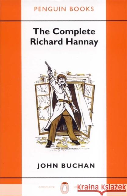 The Complete Richard Hannay John Buchan 9780140170597 Penguin Books Ltd