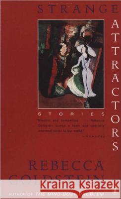Strange Attractors: Stories Rebecca Goldstein 9780140172461 Penguin Books