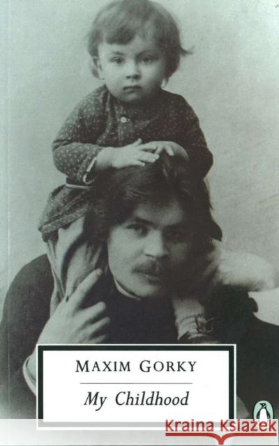 My Childhood Maxim Gorky Ronald Wilks 9780140182859 Penguin Books