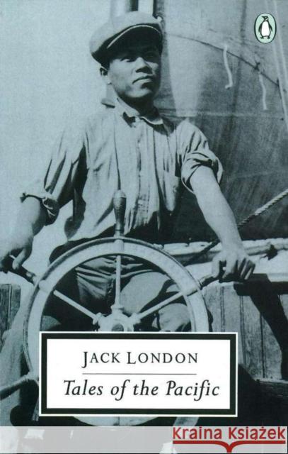 Tales of the Pacific Jack London Andrew Sinclair Andrew Sinclair 9780140183580