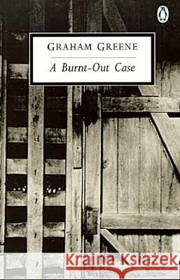 A Burnt-Out Case Graham Greene 9780140185393