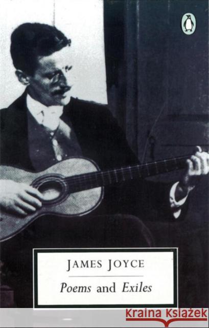 Poems and Exiles James Joyce 9780140185553 Penguin Books Ltd