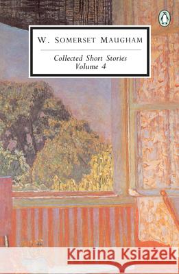 Collected Short Stories: Volume 4 Maugham, W. Somerset 9780140185928 Penguin Books