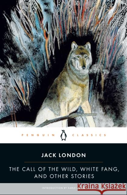 The Call of the Wild, White Fang and Other Stories Jack London 9780140186512 Penguin Books Ltd