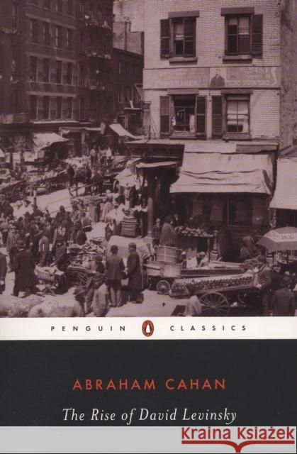 The Rise of David Levinsky Abraham Cahan Jules Chametzky 9780140186871 Penguin Books