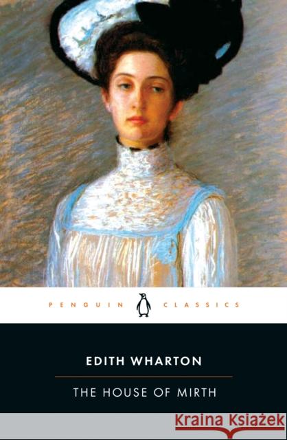 The House of Mirth Edith Wharton 9780140187298 Penguin Books Ltd