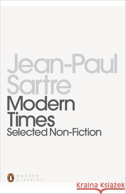 Modern Times : Selected Non-fiction Jean-Paul Sartre 9780140189216 PENGUIN BOOKS LTD