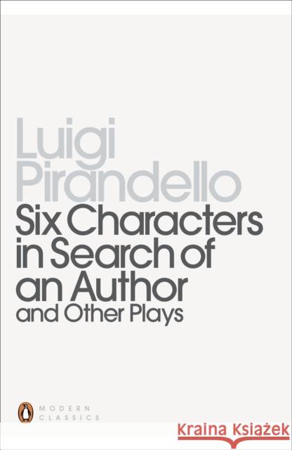 Six Characters in Search of an Author and Other Plays Luigi Pirandello 9780140189223 0