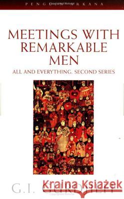 Meetings with Remarkable Men: All and Everything, 2nd Series George Gurdjieff 9780140190373 0