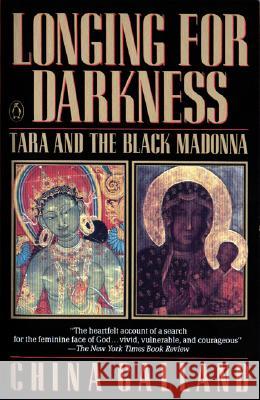 Longing for Darkness: Tara and the Black Madonna China Galland 9780140195668