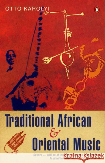 Traditional African And Oriental Music Otto Karolyl 9780140231076 Penguin Books