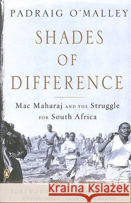 Shades of Difference: Mac Maharaj and the Struggle for South Africa O'Malley, Padraig 9780140232240 Penguin Books
