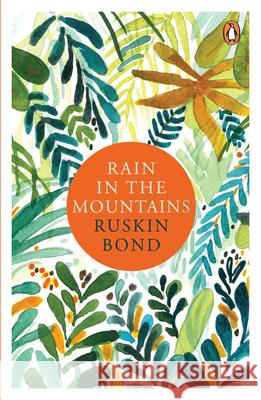 Rain in the Mountains: Notes from the Himalayas Bond, Ruskin 9780140236910 