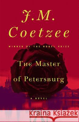 The Master of Petersburg J. M. Coetzee 9780140238105 Penguin Books