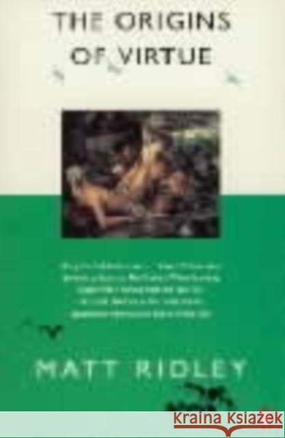 The Origins of Virtue Matt Ridley 9780140244045 PENGUIN BOOKS LTD