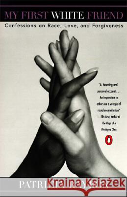 My First White Friend: Confessions on Race, Love and Forgiveness Patricia Raybon 9780140244366 Penguin Books