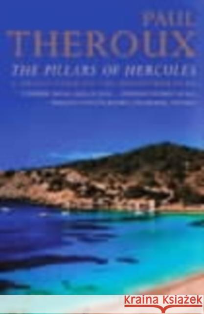 The Pillars of Hercules: A Grand Tour of the Mediterranean Paul Theroux 9780140245332 Penguin Books Ltd