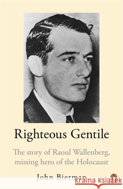 Righteous Gentile John Bierman 9780140246643 Penguin Books Ltd