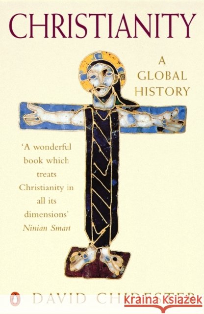 Christianity : A Global History David Chidester 9780140257113 PENGUIN BOOKS LTD