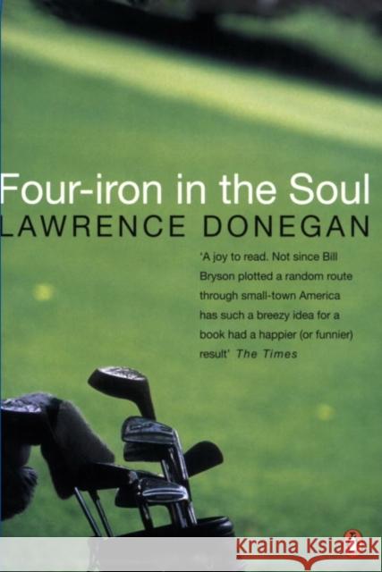 Four Iron in the Soul Lawrence Donegan 9780140260144