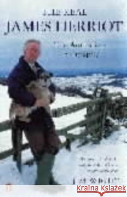 The Real James Herriot: The Authorized Biography Jim Wight 9780140268812