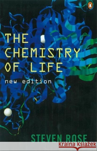 The Chemistry of Life Steven Rose 9780140272734 0