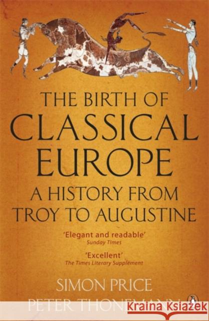 The Birth of Classical Europe: A History from Troy to Augustine Simon Price 9780140274851