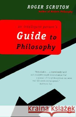 An Intelligent Person's Guide to Philosophy Roger Scruton 9780140275162 Penguin Books