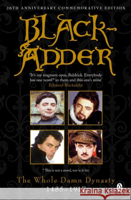 Blackadder: The Whole Damn Dynasty Richard Curtis 9780140280357 Penguin Books Ltd