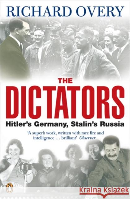 The Dictators: Hitler's Germany and Stalin's Russia Richard Overy 9780140281491