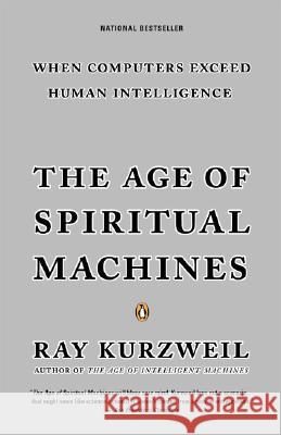 The Age of Spiritual Machines Ray Kurzweil 9780140282023 Penguin Putnam