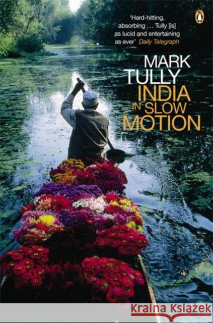 India in Slow Motion Mark Tully Gillian Wright 9780140282085 PENGUIN BOOKS LTD