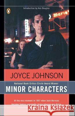 Minor Characters: A Beat Memoir Joyce Johnson Ann Douglas 9780140283570 Penguin Books