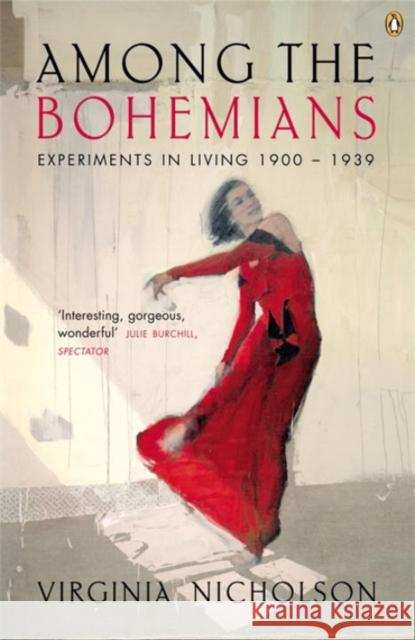 Among the Bohemians: Experiments in Living 1900-1939 Virginia Nicholson 9780140289787